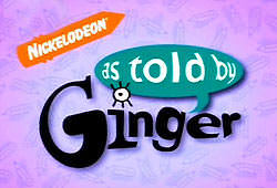 As told by Ginger . Volgens Ginger